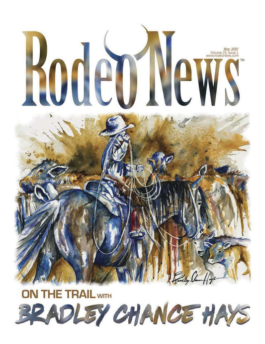 May 2021 - Rodeo News Cover: On the Trail with Bradley Chance Hays