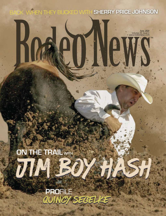 June 2021 - Rodeo News: Jim Boy Hash & Quincy Segelke