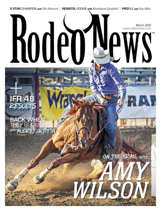 March 2018 – Rodeo News Magazine Featuring Amy Wilson
